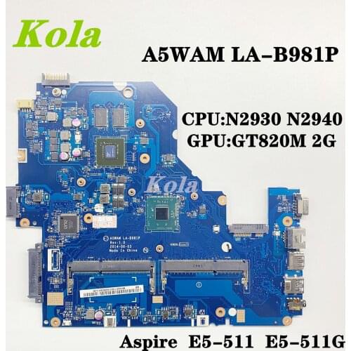 For Acer E5-511 E5-511G Laptop Motherboard A5WAM LA-B981P MB W/ N2930/2940 CPU GT820M 2G-GPU 100% Working NBMQX11005 NBMQW11004