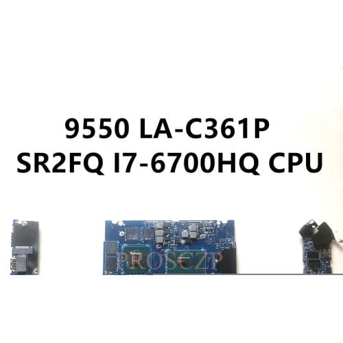 FOR DELL 9550 Laptop motherboard SR2FQ I7-6700HQ CPU GTX960M GPU with LA-C361P 100% working well