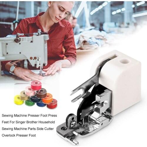 Sewing Machine Presser Foot Press Feet Household Sewing Machine Parts Side Cutter For Singer Brother