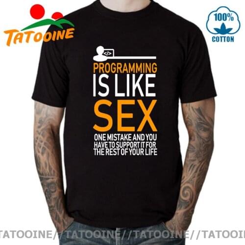 Tatooine Programmer Programming Is Like Sex T shirt men One Mistake And You Have To Support It For The Rest Of Your Life T-Shirt