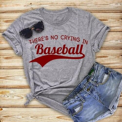 Theres No Crying In Baseball T-Shirt women fashion slogan tees graphic new cotton tops unisex grunge tumblr vintage quote shirt