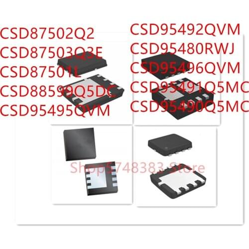 10PCS CSD87502Q2 CSD87503Q3E CSD87501L CSD88599Q5DC CSD95495QVM CSD95492QVM CSD95480RWJ CSD95496QVM CSD95491Q5MC CSD95490Q5MC