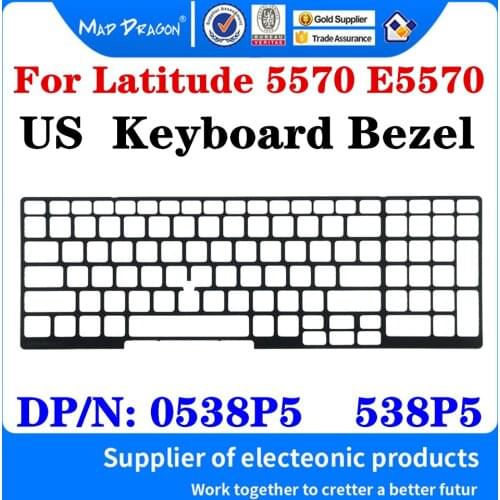 New original US Keyboard border Bezel Plastic Keyboard Trim Lattice For Dell Latitude 5570 E5570 Laptop Black DP/N: 0538P5 538P5