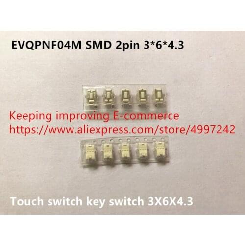 Original new 100% EVQPNF04M micro SMD 2pin 3*6*4.3 3.5*6*4.3 touch switch key switch