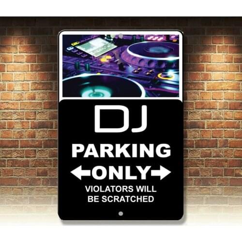 Dj Parking Only Violators Will Be Scratched style 1 Novelty Funny Metal Sign