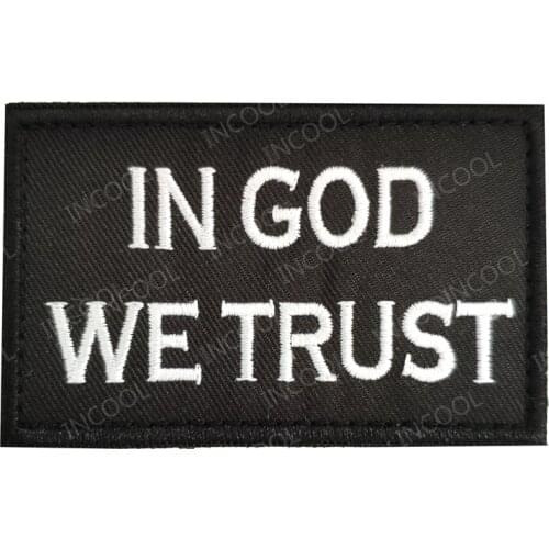IN GOD WE TRUST Embroidery Patch Slogan Patches Military Tactical Appliqued Patches Emblem Embroidered Badges For Cap Sticker