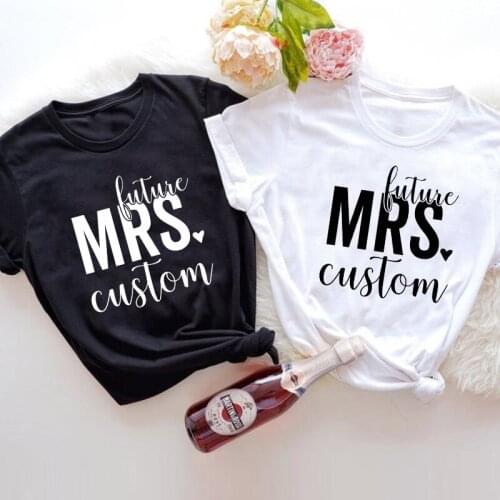Custom Future Mrs 100% Cotton T-shirt Funny Women Personalized Bachelorette Party Tee Top Cute Fiancee Engagement Gift Tshirt