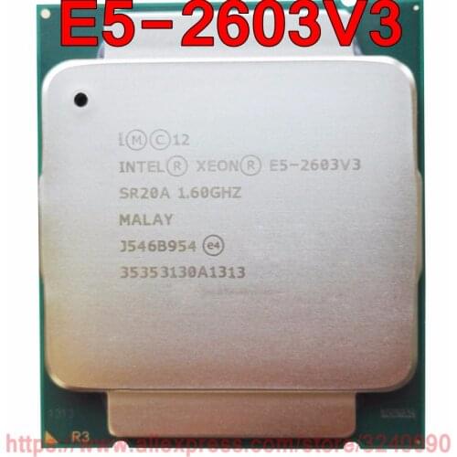 Intel Xeon CPU E5-2603V3 SR20A 1.60GHz 6-Cores 15M LGA2011-3 E5-2603 V3 processor E5 2603V3 free shipping E5 2603 V3