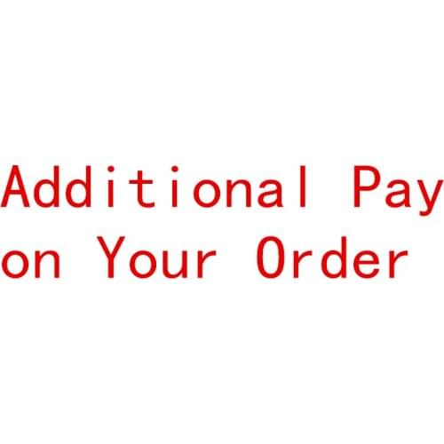 ATTENTION ! Please don't order it before contact us Additional Pay on Your Order 0.1