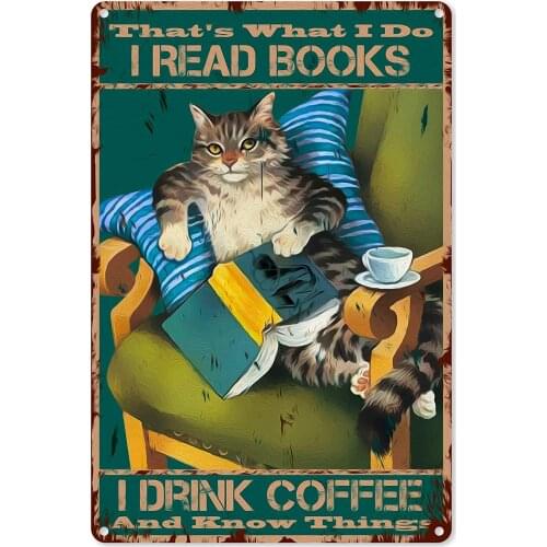 Vintage Cat Metal Tin Sign Wall Decor Thats What Do ead Books I Drink Coffee And Know Things Retro Cat Poster for 8x12 Inch