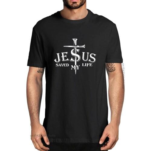 Jesus Saved My Life Cross Print John 3:16 Jesus Lord Of Lords Cross Christian Faith Mens Cotton Designer T-Shirts Unisex Tee
