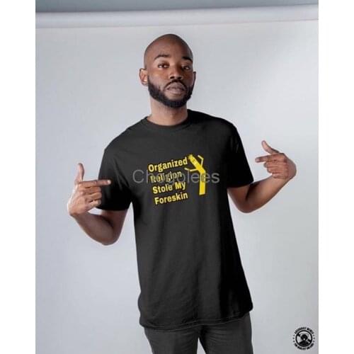 Organized Religion Stole My Foreskin Unisex Shirt