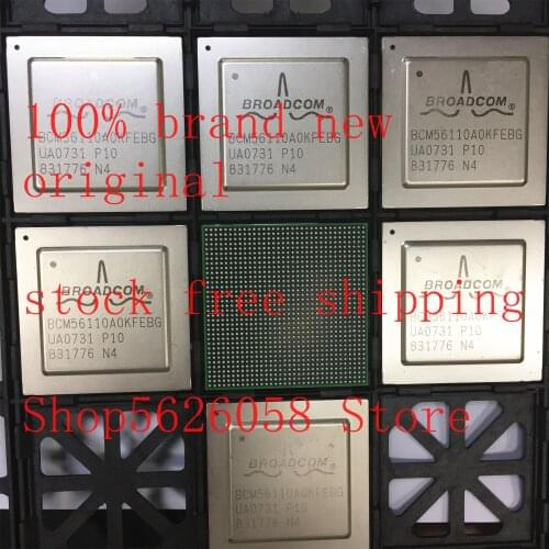 BCM56110A0KFEBG BCM56314A0KFEBG BGA 100% new original 1PCS/LOT STOCK