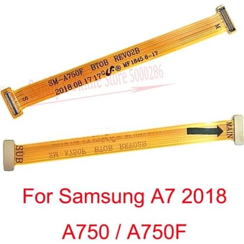 10 PCS New Good For Samsung Galaxy A7 2018 A750 A750F Motherboard Main Board Connector LCD Display Flex Cable Repair Parts