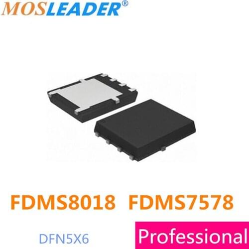 Mosleader FDMS8018 FDMS7578 DFN5X6 100PCS 500PCS QFN 8018 Made in China High quality