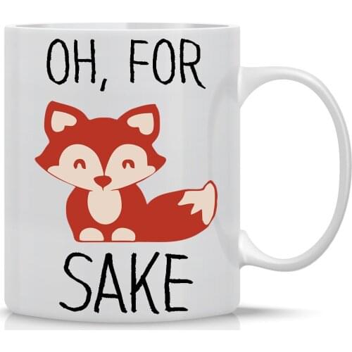 Oh, For Fox Sake - Funny Coffee Mug - 11OZ Coffee Mug