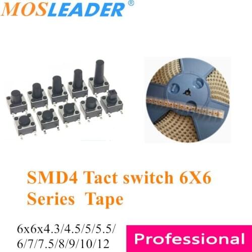 Mosleader 1000pcs Tape Roll 6*6*4.3mm 4.5 5 5.5 6 7 7.5 8 6x6 Series Tact switch SMD 4P Tactile Tact Push Button Micro Switch