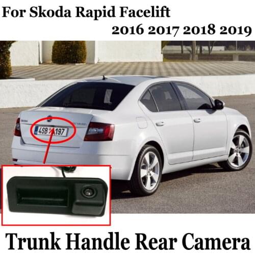 Car Rear View Camera For Skoda Rapid FL 2016 2017 2018 2019 Facelift Instead of Original Factory Trunk Handle Reverse camera