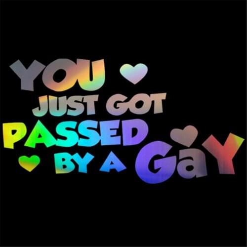 Funny Car Sticker YOU JUST GOT PASSED BY A GAY PVC 10cm X 10cm KK Vinyl