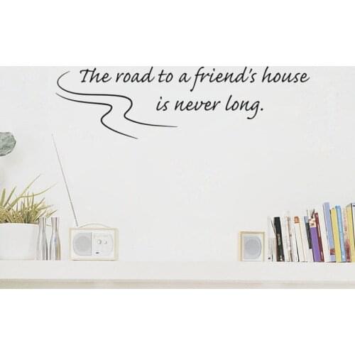The Road To A FriendS House Is Never Long Wall Sticker Home Decor Room Decoration Wall Decals Removable Wall Art Murals