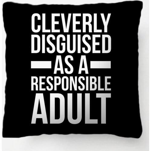 Disguised Responsible Adult Funny Quote Throw Pillows decorative Cushion Cover Pillow Case Customize Gift By Lvsure Pillowcase
