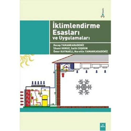 Air conditioning Fundamentals and Applications. Recep Yamankaradeniz, İlhami Horuz, Nurettin Yamankaradeniz, Righteous Coşkun.Dora Yayıncılık
