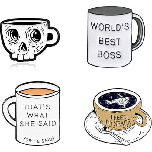 Cute Coffee Cup skull Cup Enamel Pin WORLDS BEST BOSS,Thats What She Said,I need my space Cup Brooches for women Badge