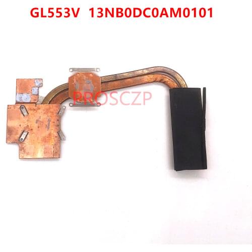 High quality for ASUS GL553V GL553VW GL553VD FZ53V FX53V ZX53V FX553VD Laptop 13NB0DC0AM0101 Original CPU Cooling and heatsik