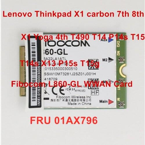 Fibocom L860-GL 4G Wireless M.2 WWAN Card For Lenovo Thinkpad X1 Carbon 7th 8th T490 T14 P14S T15 T14S X13 P15S FRU 01AX796