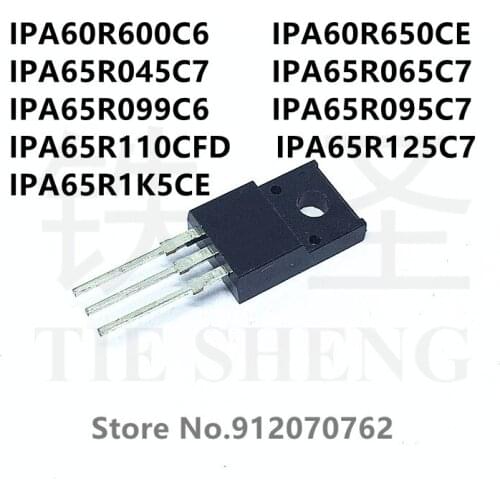 10PCS IPA60R600C6 IPA60R650CE IPA65R045C7 IPA65R065C7 IPA65R099C6 IPA65R095C7 IPA65R110CFD IPA65R125C7 IPA65R1K5CE TO-220F