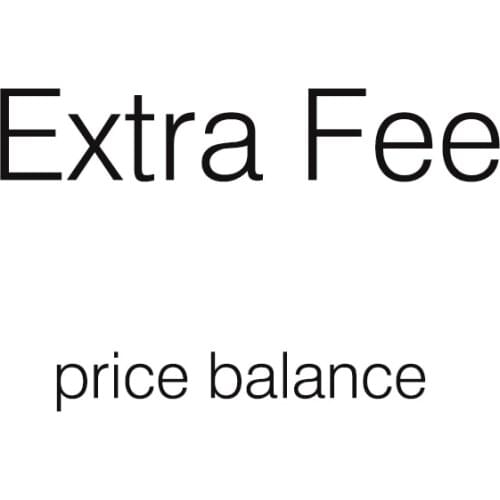 Extra Fee for buyer, please contact seller before place an order for it