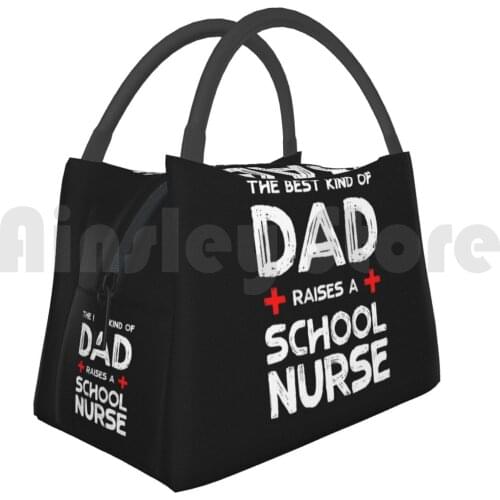 Portable Insulation Bag The Best Kind Of Dad Raises A School Nurse School Nurse School Nurse Gift School