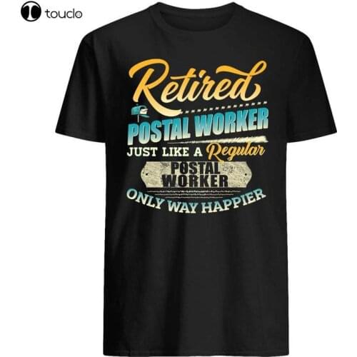 Retired Postal Worker Just Like A Regular Postal Worker Only Way Happier Shirt, Postal Worker Shirts, Postal Worker Gifts