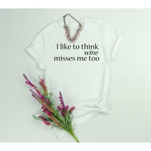 Wine shirt I like to think wine misses me too Funny maternity wine lover cotton pastel aesthetic casual slogan t-shirt goth tees
