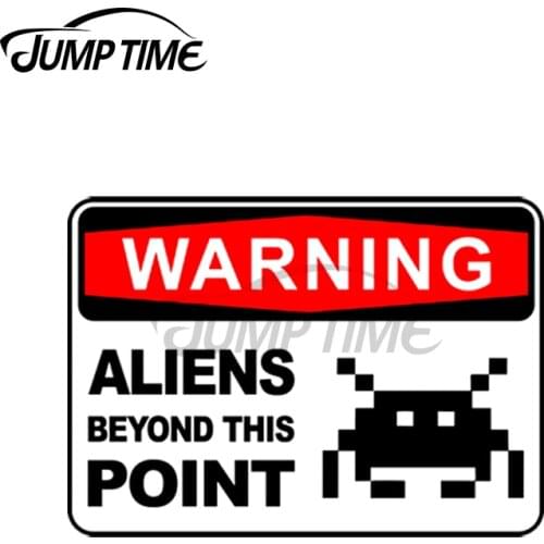Jump Time 13 x 8.8cm For Aliens Beyond This Point Funny Warning Sign Car Sticker DIY Vinyl Scratch Waterproof Vinyl Decal Gift