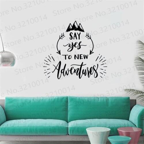 Say Yes to New Adventures V4 Decal Sticker Wall Vinyl Art Wall Bedroom Room Home Decor Inspirational Teen Nursery Travel PW470