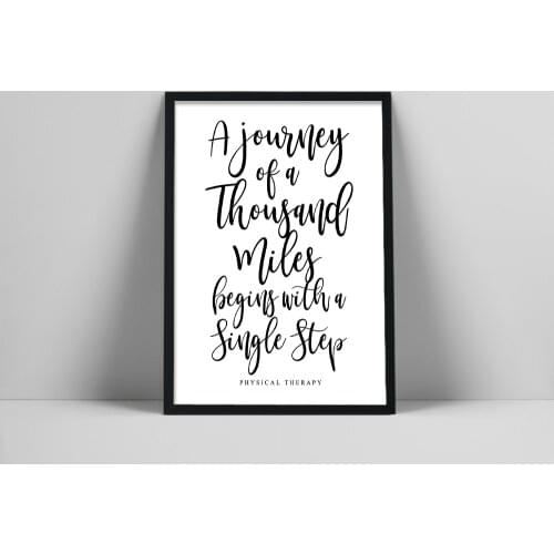 Physical Therapy, Therapist Gift, Motivational Print, Get Well The journey Of A Thousand Miles Begins With A Single Step