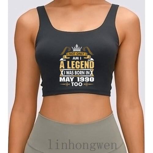 Not Only Am I A Legend I Was Born In May 1990 Women Tank Top Standard Crew Neck Graphic Design Summer Style Humor Crop Top