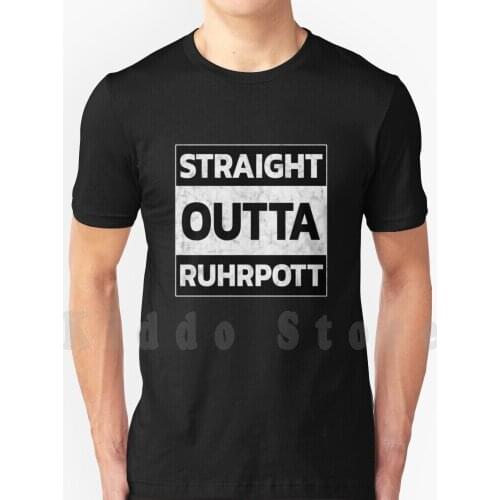 Straight Outta Ruhrpott-Ruhrgebiet T Shirt DIY Big Size 100% Cotton Ruhrpott Ruhrgebiet North Rhine Westphalia Nrw Bochum
