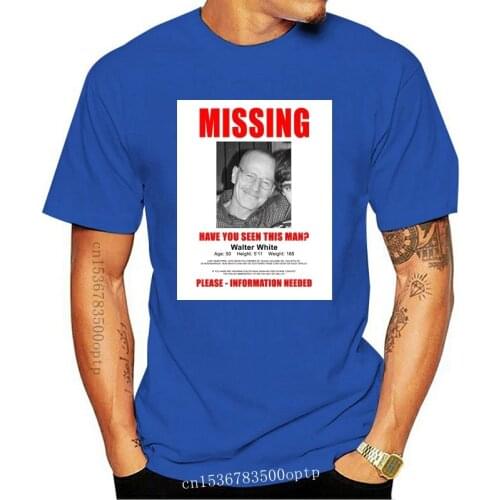 Walter White MISSING Person Flyer Poster T-Shirt - Heisenberg Funny Meth Tee Cotton Fashion Plus Size Tee Shirt