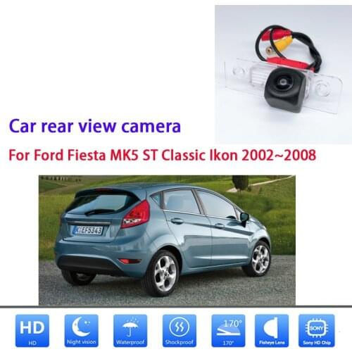 Car Rear View Camera For Ford Fiesta MK5 ST Classic Ikon 2002 2003 2004 2005 2006 2007 2008 CCD full HD Night Vision