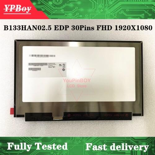 13.3 inch Slim laptop lcd led screen B133HAN02.5 30Pins EDP FHD 1920X1080 lcd matrix IPS panel B133HAN02 Fully Tested
