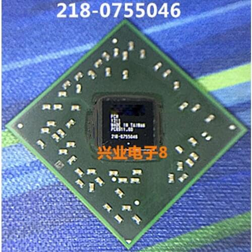 100% New 218-0755046 218 0755046 BGA Chipset
