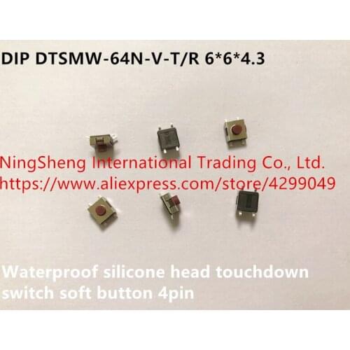 Original new 100% import DIP DTSMW-64N-V-T/R waterproof silicone head touchdown switch 6*6*4.3 soft button 4pin