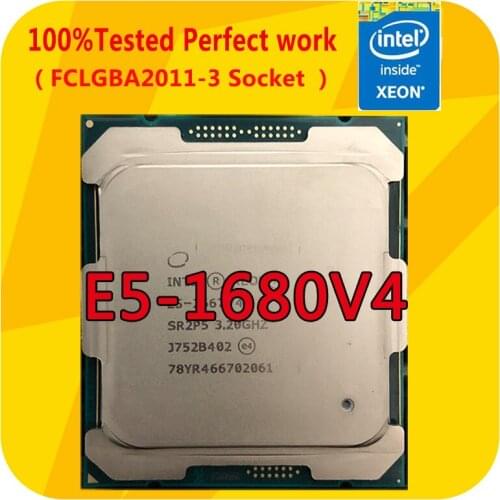 E5-1680V4 Intel Xeon E5-1680V4 OEM Version 3.4GHZ 8-Cores 20MB 140W CPU Processor LGA2011-3 For x99 Motherboard