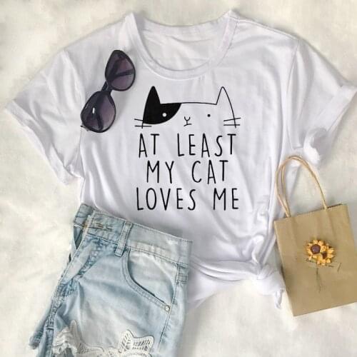 At least my cat loves me T-Shirt Casual Funny Tumblr Cat Lover gift Tops Cotton Cat Mon Slogan Graphic Tee quote art Outfits