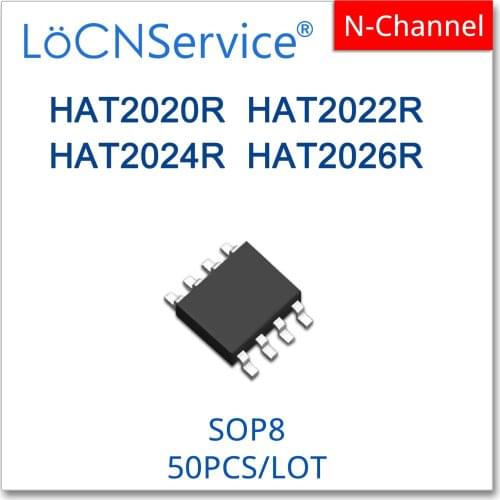 LoCNService 50PCS 500PCS SOP8 HAT2020R HAT2022R HAT2024R HAT2026R N-CHANNEL High quality HAT 2020R 2022R 2024R 2026R