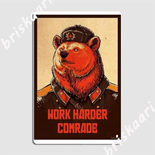 Work Harder Comrade Metal Signs Wall Mural Bar Cave create Wall Plaque Tin sign Posters