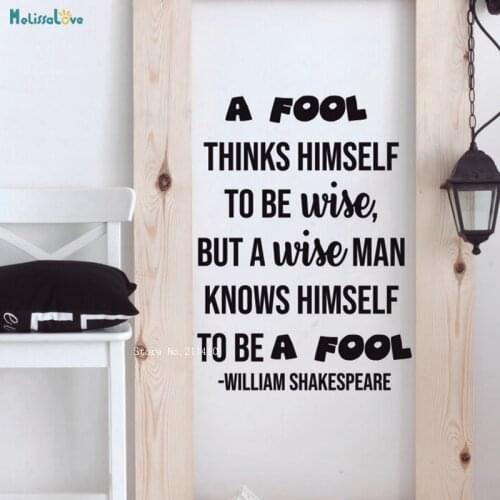 A Fool Thinks Himself To BE Wise But A wise Man Knows Himself To Be A Fool Wall Sticker Quote Decor Vinyl Art Decals YT3121