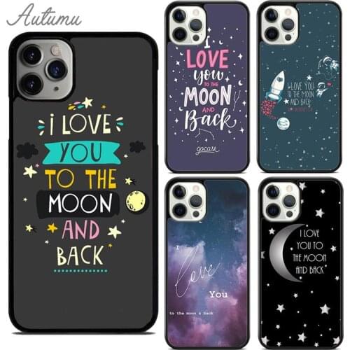 I Love You To The Moon And Back Phone Case for iPhone 11 12 Pro Max mini X XR XS SE 2020 5 6S 7 8 Plus Galaxy S9 S10 Cover shell
